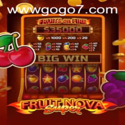 Exploring the Exciting World of FruitNovaSuper with GOGO7.VIP