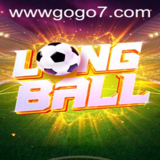 LongBall: The Ultimate Gaming Experience with GOGO7.VIP
