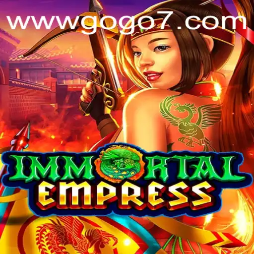 Exploring the Enchanting World of ImmortalEmpress with GOGO7.VIP