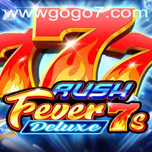 Experience the Thrill of RushFever7sDeluxe: Dive Into the Adventure