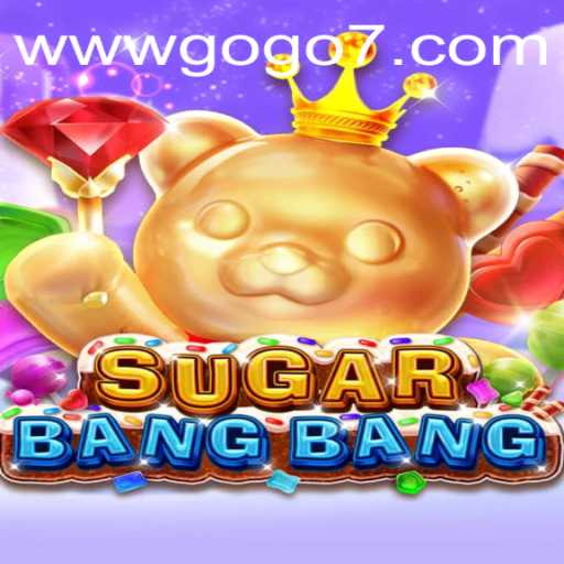 Exploring the Exciting World of SUGARBANGBANG with GOGO7.VIP